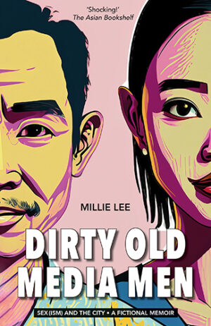 Dirty Old Media Men by Millie Lee